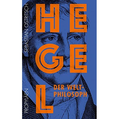Hegel Der Weltphilosoph Sebastian Ostritsch