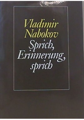 Erinnerung, sprich: Wiedersehen mit einer Autobiographie Vladimir Nabokov