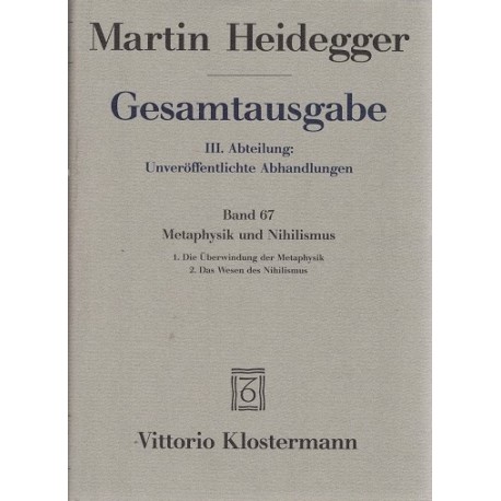 Gesamtausgabe III Abteilung: Unveroffentlichte Abhandlungen Band 67: Metaphysik und Nihilismus Martin Heidegger