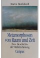 Metamorphosen von Raum und Zeit Martin Burckhardt