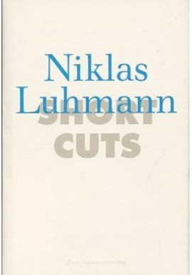 Short Cuts Niklas Luhmann