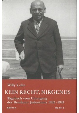 Kein Recht, nirgends: Tagebuch vom Untergang des Breslauer Judentums 1933-1941 Band 2 Willy Cohn