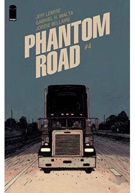 Phantom Road 4 Jeff Lemire, Gabriel H. Walta, Jordie Bellaire
