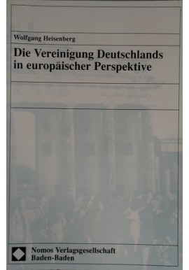 Die Vereinigung Deutschlands in europaischer Perspektive Wolfgang Heisenberg