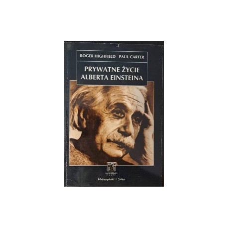Prywatne życie Alberta Einsteina Roger Highfield, Paul Carter