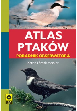 Atlas ptaków Poradnik obserwatora Katrin i Frank Hecker