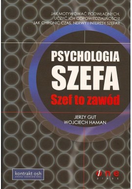 Psychologia szefa Szef to zawód Jerzy Gut, Wojciech Haman