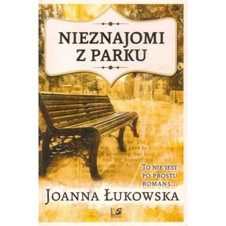 Nieznajomi z parku Joanna Łukowska