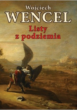 Listy z podziemia Wojciech Wencel