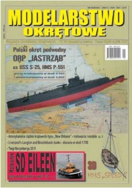 Modelarstwo Okrętowe 11 Nr specjalny 1/2011 Polski okręt podwodny ORP "JASTRZĄB"