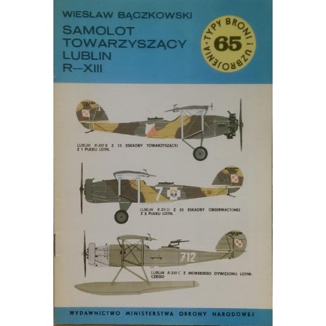 Samolot towarzyszący LUBLIN R-XIII Wiesław Bączkowski Seria Typy Broni i Uzbrojenia Zeszyt nr 65