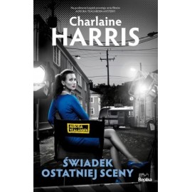 Świadek ostatniej sceny Charlaine Harris