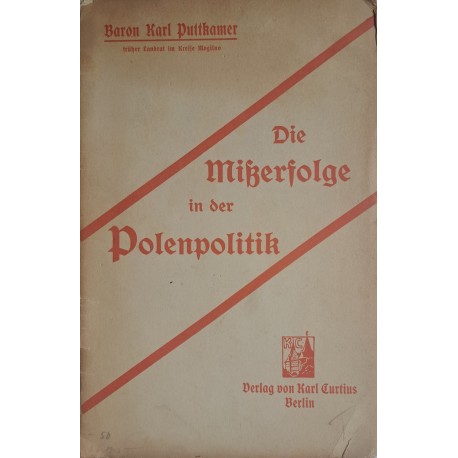 [NIEPOWODZENIA POLSKIEJ POLITYKI] PUTTKAMER Karl - Die Misserfolge in der Polenpolitik 1913