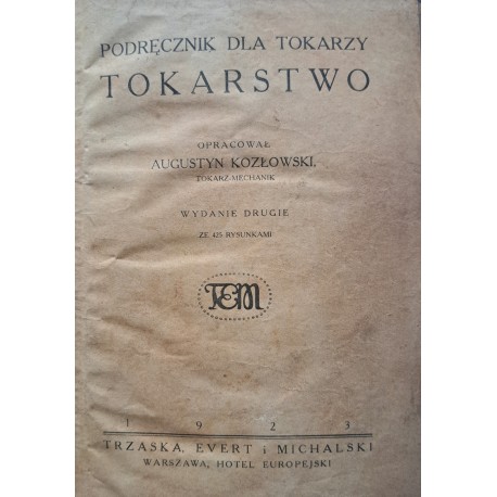 KOZŁOWSKI Augustyn - Podręcznik dla tokarzy. Tokarstwo 1923