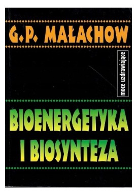 G.P. Małachow Bioenergetyka i biosynteza