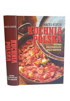 KUROŃ Maciej - Kuchnia Polska Kuchnia Rzeczypospolitej Wielu Narodów