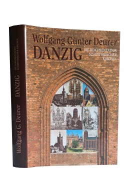Deurer Wolfgang Günter – Danzig : die Dokumentation 52 historischer Kirchen