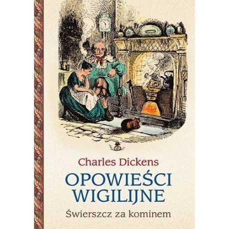 Opowieści wigilijne Świerszcz za kominem Charles Dickens