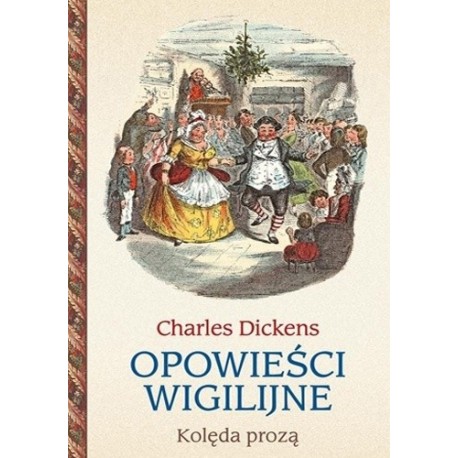 Opowieści wigilijne Kolęda prozą Charles Dickens