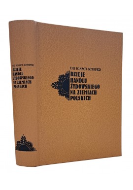 SCHIPER Ignacy - Dzieje handlu żydowskiego na ziemiach polskich 1937 REPRINT