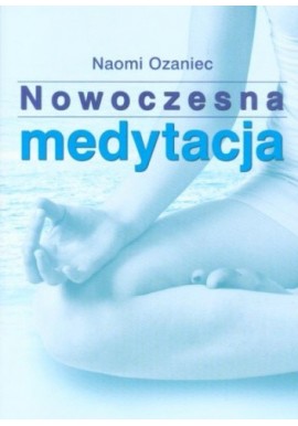 Nowoczesna medytacja Naomi Ozaniec