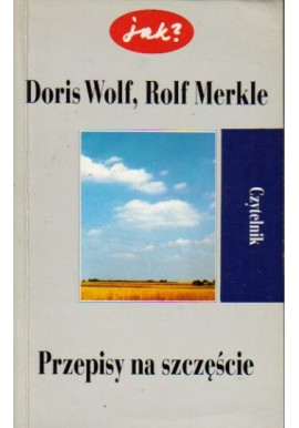 Przepisy na szczęście Doris Wolf, Rolf Merkle