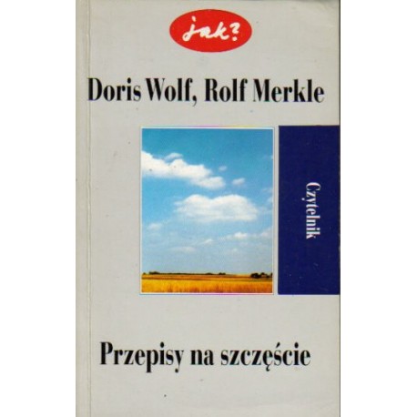 Przepisy na szczęście Doris Wolf, Rolf Merkle