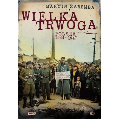 Wielka Trwoga Polska 1944-1947 Marcin Zaremba