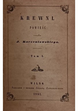 KREWNI Powieść Tom I wyd. 1857r Józef Korzeniowski