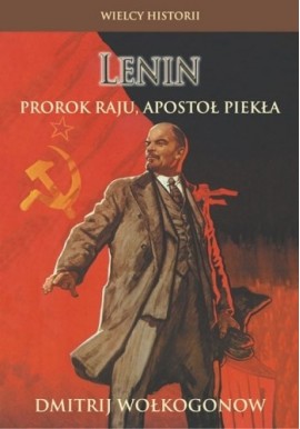 Lenin Prorok raju, apostoł piekła Dmitrij Wołkogonow
