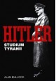Hitler Studium tyranii Alan Bullock