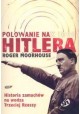 Polowanie na Hitlera Roger Moorhouse