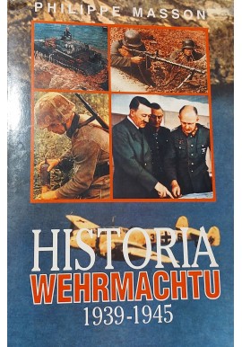 Historia Wehrmachtu 1939-1945 Philippe Masson