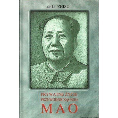 Prywatne życie przewodniczącego MAO dr Li Zhisui