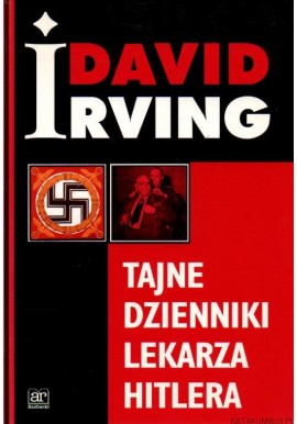 Tajne dzienniki lekarza Hitlera David Irving