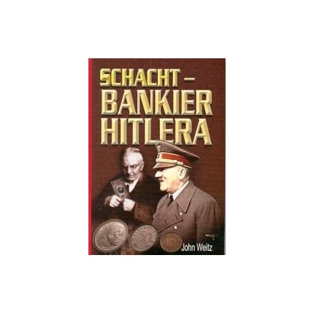 Schacht - bankier Hitlera John Weitz