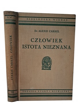 CARREL Alexis - Człowiek istota nieznana [1938]