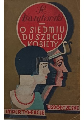 O SIEDMIU DUSZACH KOBIETY wyd. 1927r Stanisław Wasylewski