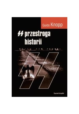 Guido Knopp SS Przestroga historii