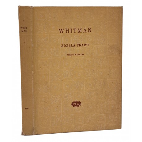 WHITMAN Walt - Źdźbła trawy poezje wybrane 1966