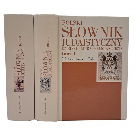 POLSKI SŁOWNIK JUDAISTYCZNY Dzieje Kultura Religia Ludzie Tom 1-2