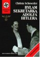 Byłam sekretarką Adolfa Hitlera Christa Schroeder