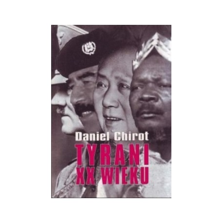 Tyrani XX wieku Daniel Chirot