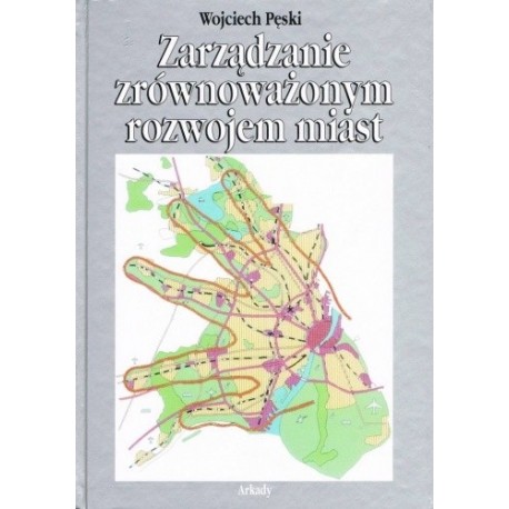 Zarządzanie zrównoważonym rozwojem miast Wojciech Pęski