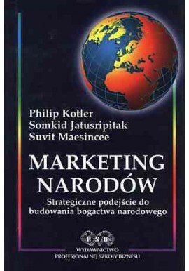 Marketing narodów Philip Kotler, Somkid Jatusripitak, Suvit Maesincee