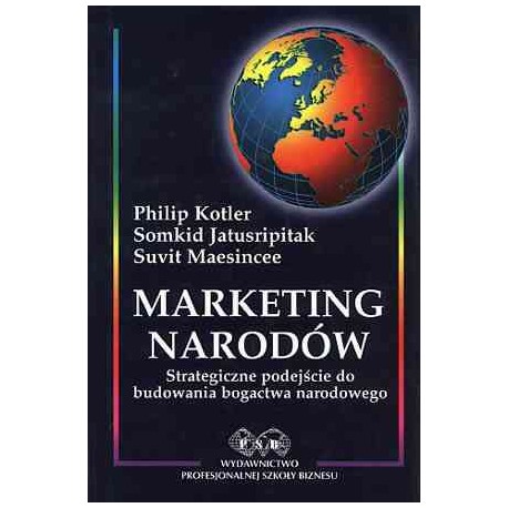 Marketing narodów Philip Kotler, Somkid Jatusripitak, Suvit Maesincee