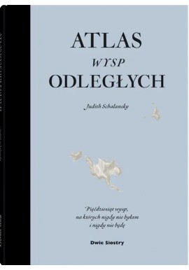 Atlas Wysp Odległych Judith Schalansky