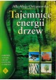 Tajemnice energii drzew Alla Alicja Chrzanowska