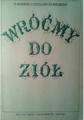 Wróćmy do ziół O. Andrzej Czesław Klimuszko