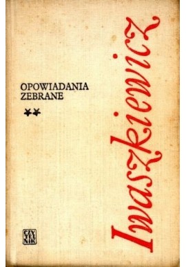 Opowiadania zebrane ** Jarosław Iwaszkiewicz